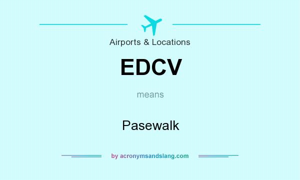 What does EDCV mean? It stands for Pasewalk