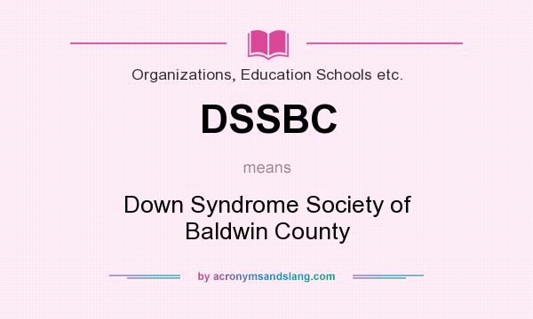 What does DSSBC mean? It stands for Down Syndrome Society of Baldwin County