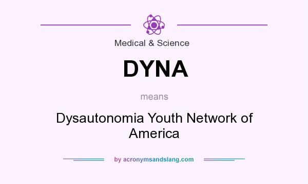 What does DYNA mean? It stands for Dysautonomia Youth Network of America