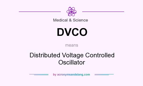 What does DVCO mean? It stands for Distributed Voltage Controlled Oscillator