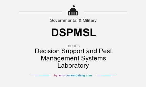 What does DSPMSL mean? It stands for Decision Support and Pest Management Systems Laboratory