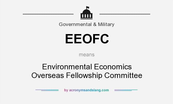 What does EEOFC mean? It stands for Environmental Economics Overseas Fellowship Committee
