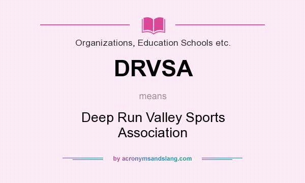 What does DRVSA mean? It stands for Deep Run Valley Sports Association