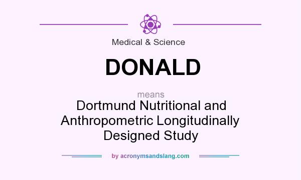 What does DONALD mean? It stands for Dortmund Nutritional and Anthropometric Longitudinally Designed Study