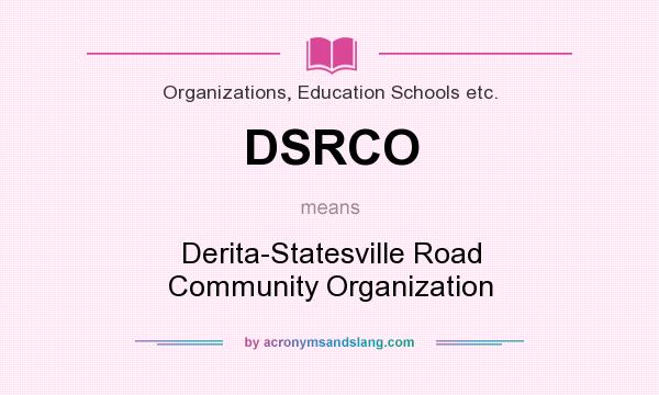 What does DSRCO mean? It stands for Derita-Statesville Road Community Organization