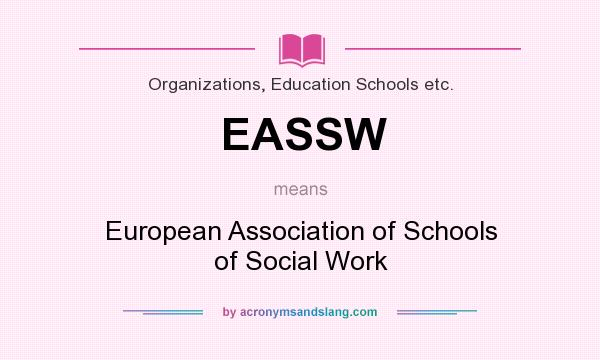 What does EASSW mean? It stands for European Association of Schools of Social Work