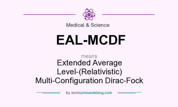 What does EAL-MCDF mean? It stands for Extended Average Level-(Relativistic) Multi-Configuration Dirac-Fock