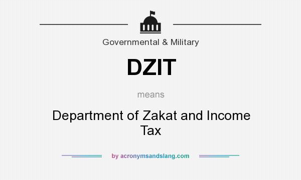 What does DZIT mean? It stands for Department of Zakat and Income Tax