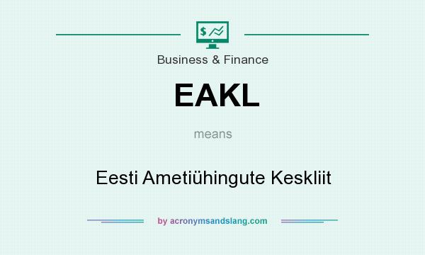 What does EAKL mean? It stands for Eesti Ametiühingute Keskliit