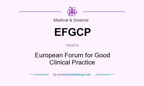 What does EFGCP mean? It stands for European Forum for Good Clinical Practice