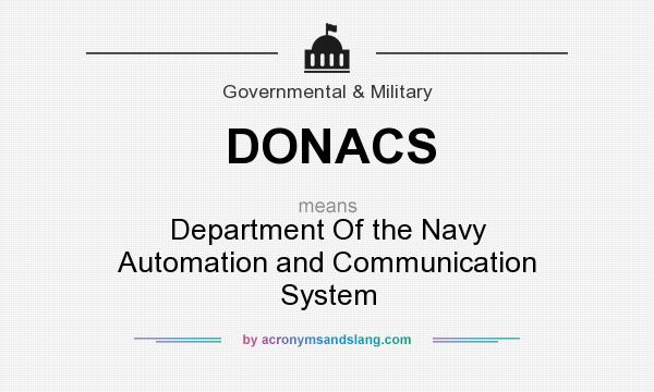 What does DONACS mean? It stands for Department Of the Navy Automation and Communication System
