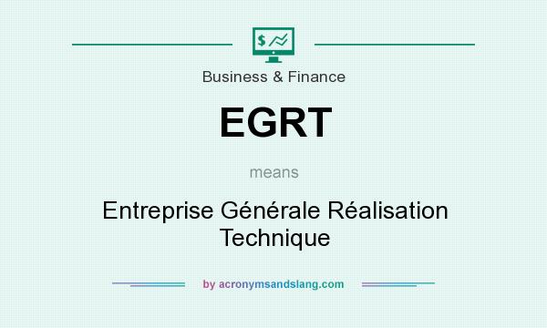 What does EGRT mean? It stands for Entreprise Générale Réalisation Technique
