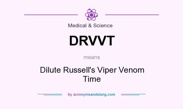 What does DRVVT mean? It stands for Dilute Russell`s Viper Venom Time