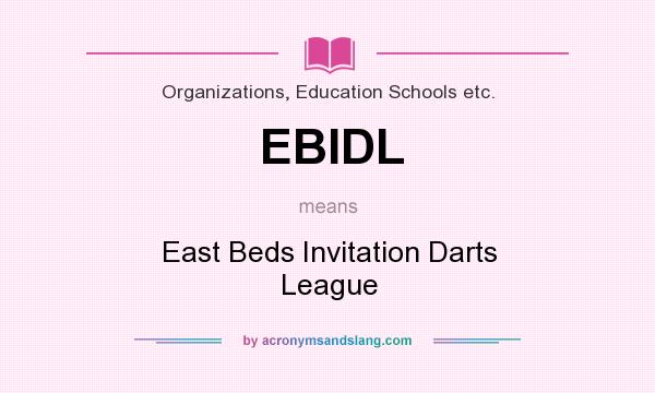 What does EBIDL mean? It stands for East Beds Invitation Darts League