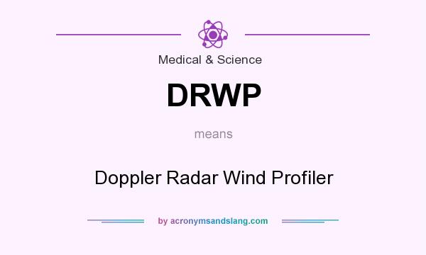 What does DRWP mean? It stands for Doppler Radar Wind Profiler