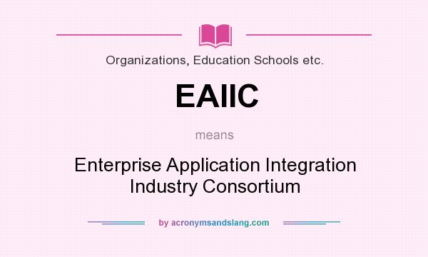 What does EAIIC mean? It stands for Enterprise Application Integration Industry Consortium