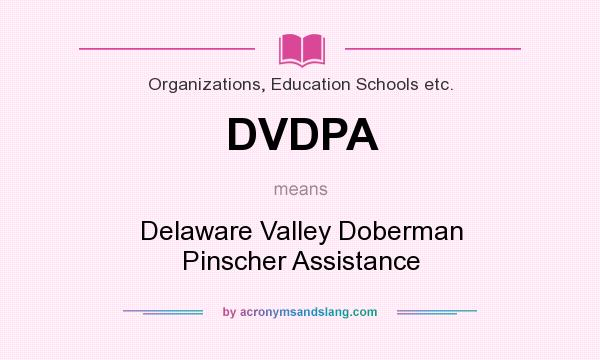 What does DVDPA mean? It stands for Delaware Valley Doberman Pinscher Assistance