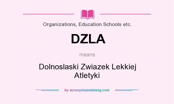 What does DZLA mean? It stands for Dolnoslaski Zwiazek Lekkiej Atletyki