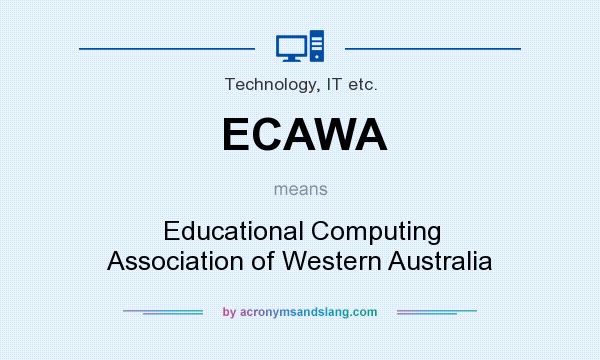 What does ECAWA mean? It stands for Educational Computing Association of Western Australia