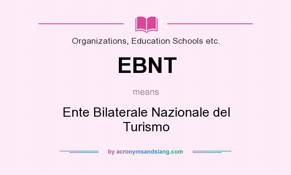 What does EBNT mean? It stands for Ente Bilaterale Nazionale del Turismo