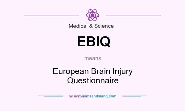 What does EBIQ mean? It stands for European Brain Injury Questionnaire
