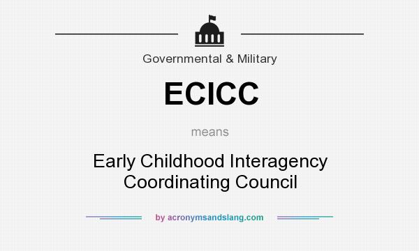 What does ECICC mean? It stands for Early Childhood Interagency Coordinating Council