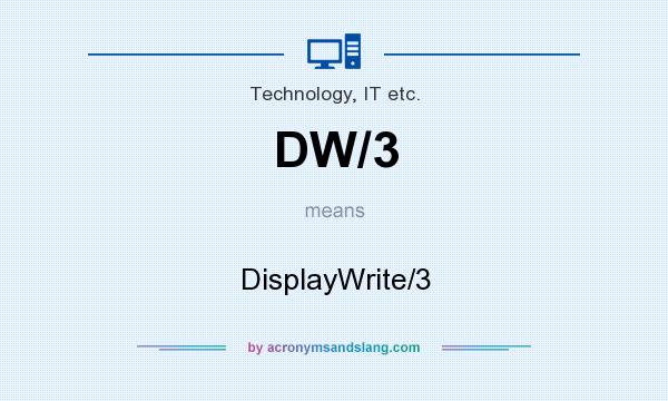 What does DW/3 mean? It stands for DisplayWrite/3
