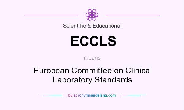 What does ECCLS mean? It stands for European Committee on Clinical Laboratory Standards