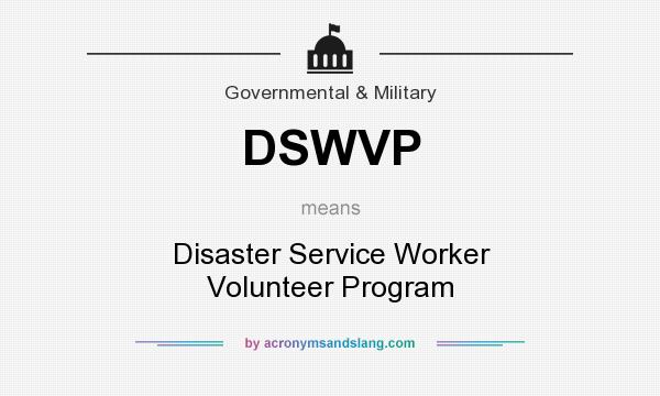 What does DSWVP mean? It stands for Disaster Service Worker Volunteer Program