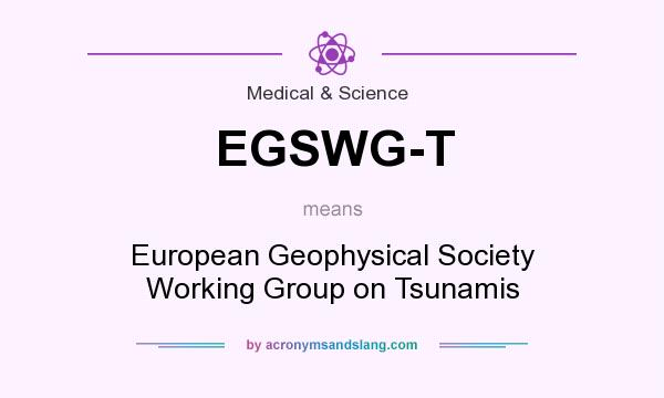 What does EGSWG-T mean? It stands for European Geophysical Society Working Group on Tsunamis