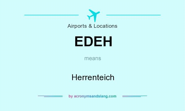 What does EDEH mean? It stands for Herrenteich