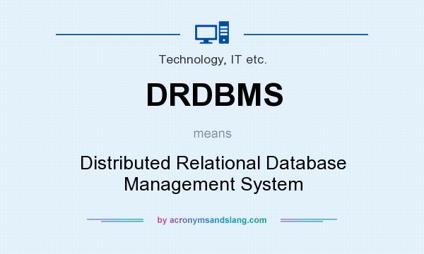 What does DRDBMS mean? It stands for Distributed Relational Database Management System
