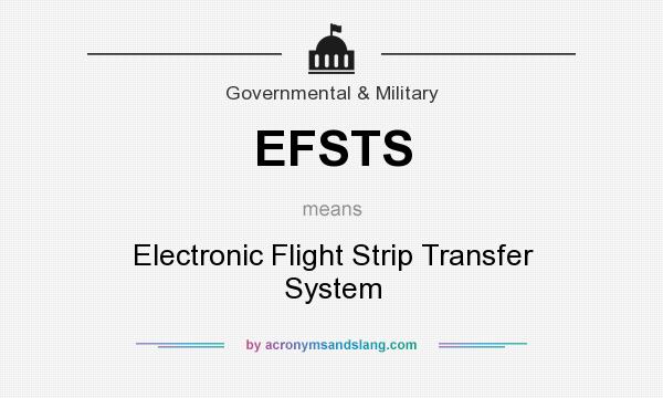 What does EFSTS mean? It stands for Electronic Flight Strip Transfer System