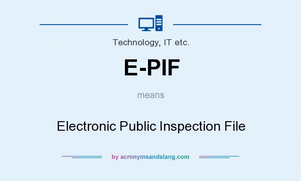 What does E-PIF mean? It stands for Electronic Public Inspection File