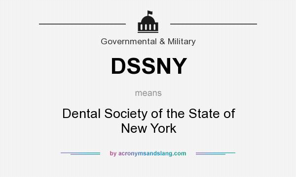 What does DSSNY mean? It stands for Dental Society of the State of New York