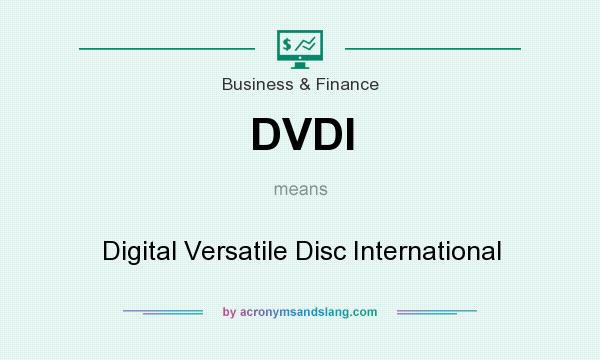 What does DVDI mean? It stands for Digital Versatile Disc International