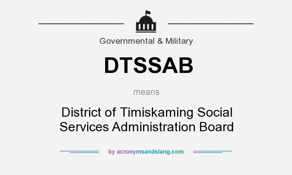 What does DTSSAB mean? It stands for District of Timiskaming Social Services Administration Board