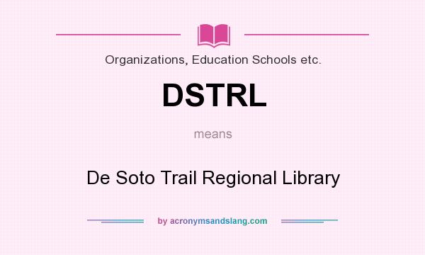 What does DSTRL mean? It stands for De Soto Trail Regional Library