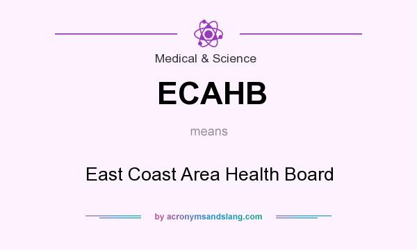 What does ECAHB mean? It stands for East Coast Area Health Board