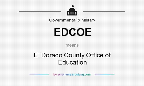 What does EDCOE mean? It stands for El Dorado County Office of Education
