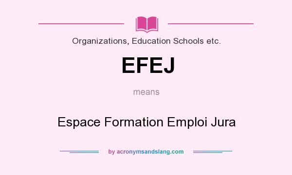 What does EFEJ mean? It stands for Espace Formation Emploi Jura