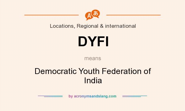 What does DYFI mean? It stands for Democratic Youth Federation of India