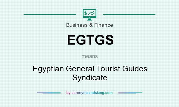 What does EGTGS mean? It stands for Egyptian General Tourist Guides Syndicate