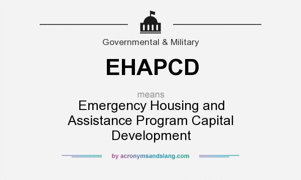 What does EHAPCD mean? It stands for Emergency Housing and Assistance Program Capital Development