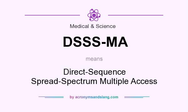 What does DSSS-MA mean? It stands for Direct-Sequence Spread-Spectrum Multiple Access