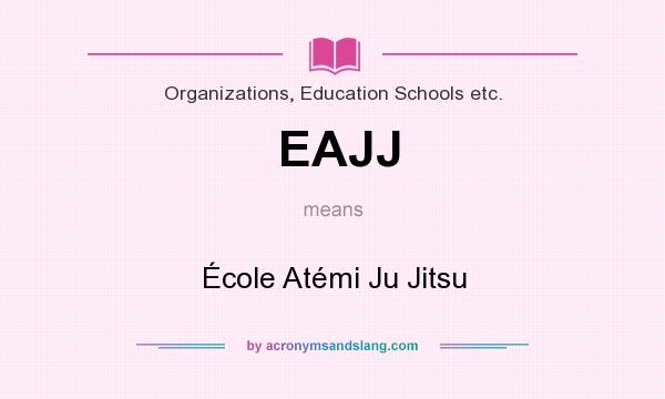 What does EAJJ mean? It stands for École Atémi Ju Jitsu