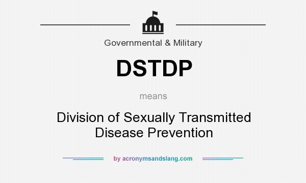 What does DSTDP mean? It stands for Division of Sexually Transmitted Disease Prevention
