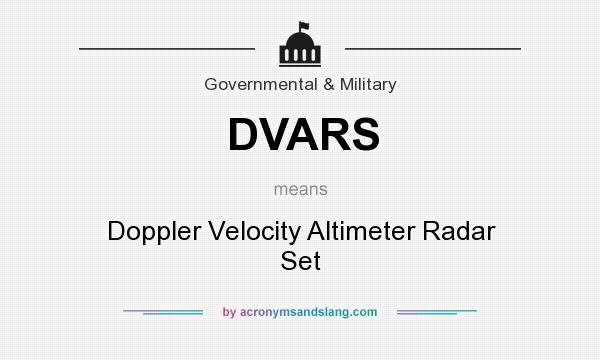 What does DVARS mean? It stands for Doppler Velocity Altimeter Radar Set