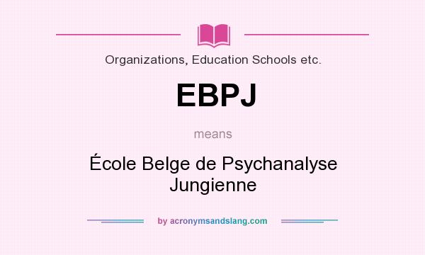 What does EBPJ mean? It stands for École Belge de Psychanalyse Jungienne