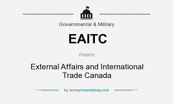 What does EAITC mean? It stands for External Affairs and International Trade Canada